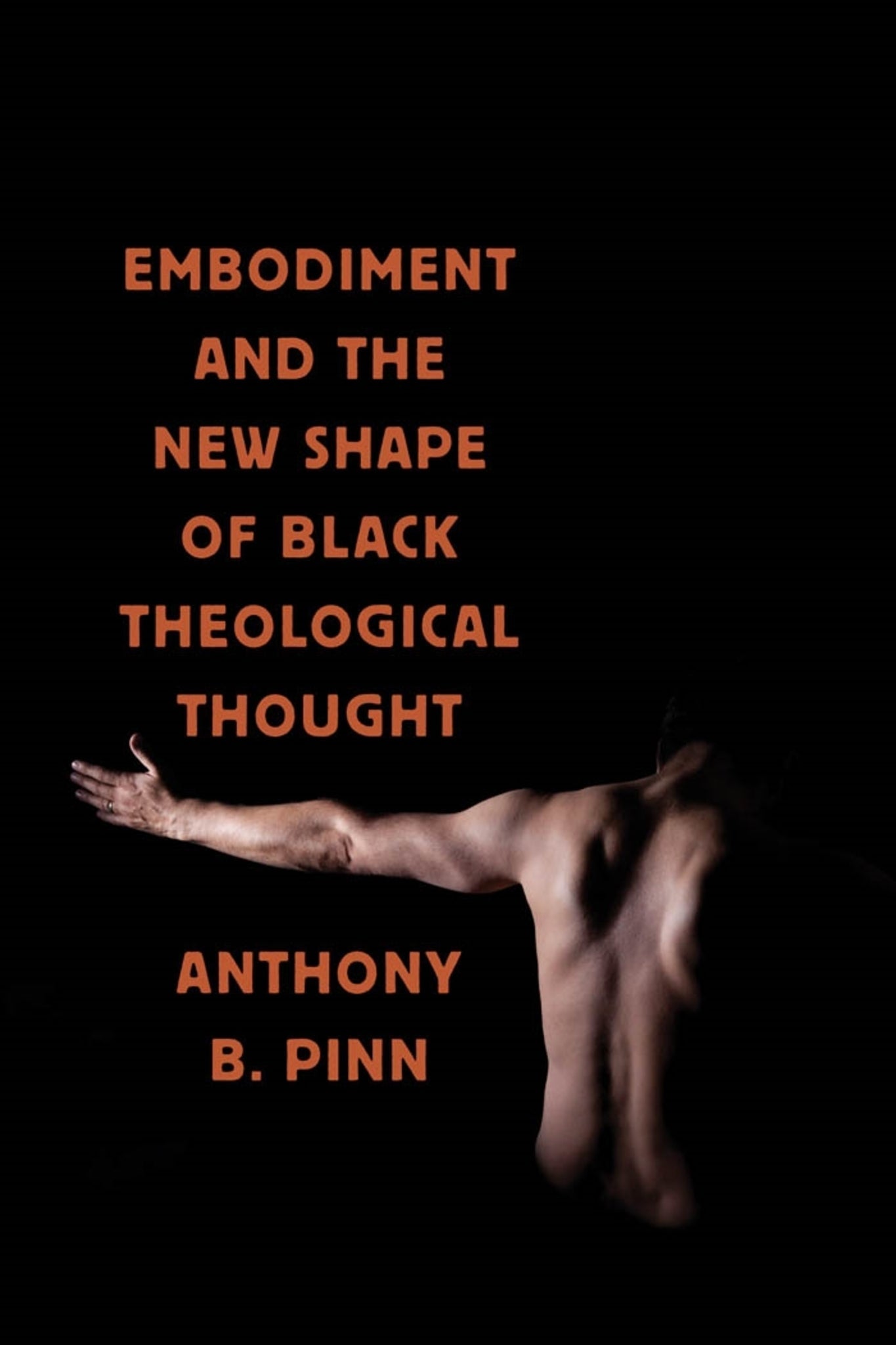 Cover image for Embodiment and the New Shape of Black Theological Thought ISBN 9780814767795